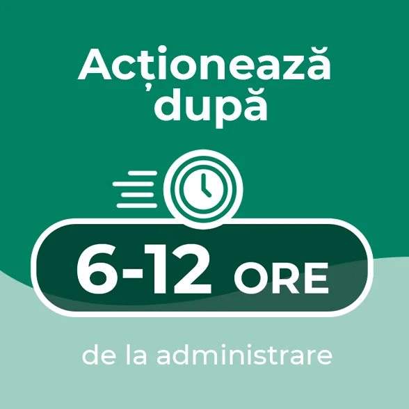 actioneaza dupa 6-12 ore