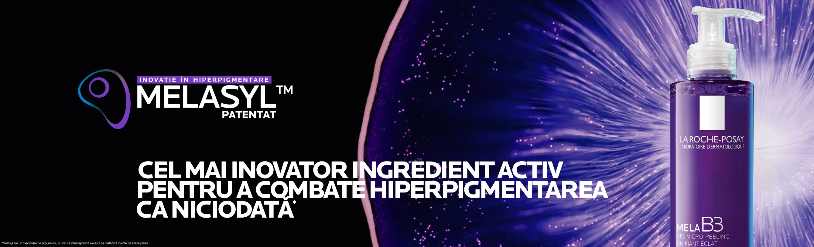 Melasyl ingredient inovator din Gel Micro-exfoliant Anti-pete Pigmentare formulat cu Melasyl Mela B3, 200ml, La Roche-Posay