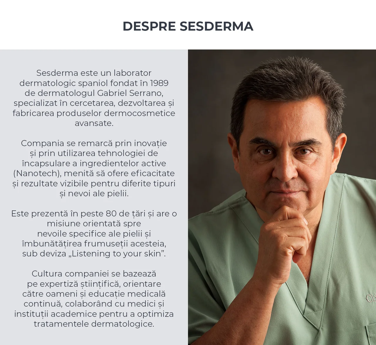 Despre Sesderma - este un laborator dermatologic spaniol fondat in 1989 de dermatologul Gabriel Serrano Despre Sesderma - este un laborator dermatologic spaniol fondat in 1989 de dermatologul Gabriel Serrano