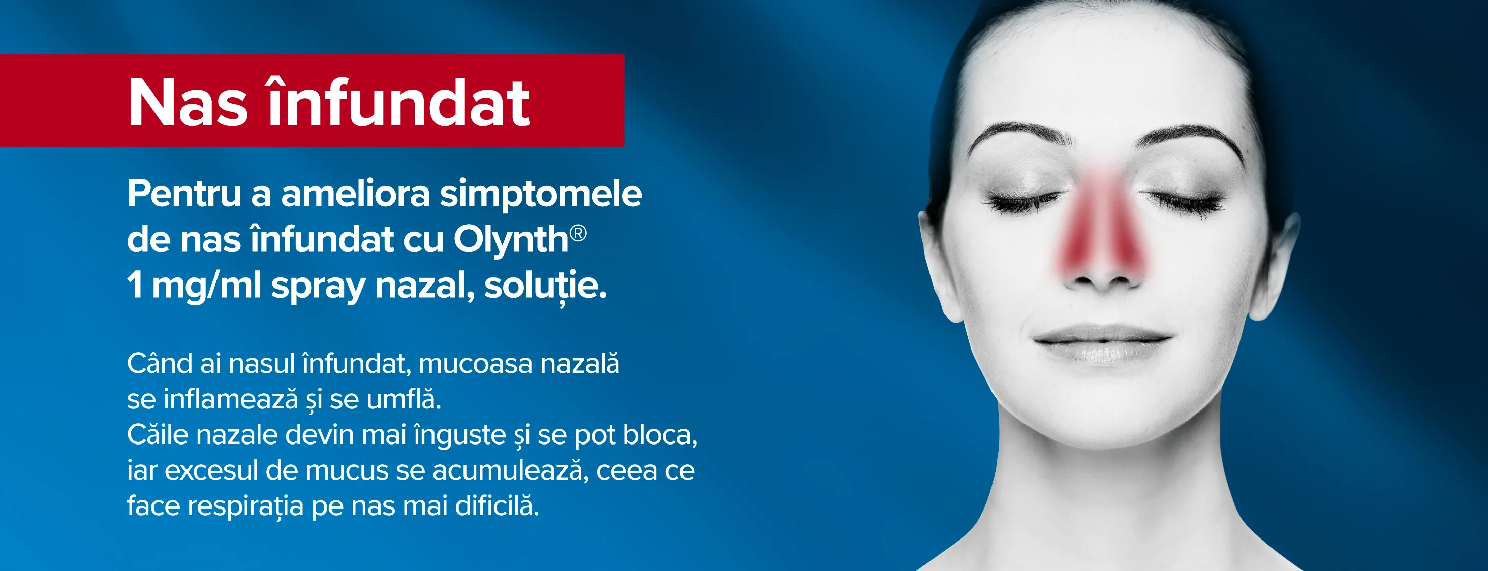 Pentru a ameliora simptomele de nas infundat cu Olynth. Pentru a ameliora simptomele de nas infundat cu Olynth.