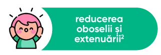 reducerea oboselii si extenuarii