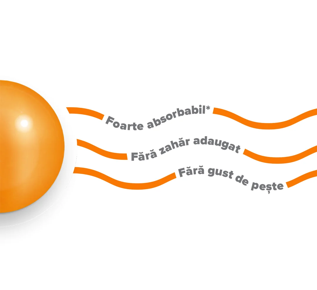 Foarte absorbabil/ Fara zahar adaugat/ Fara gust de peste